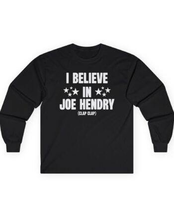 I Believe in Joe Hendry Unisex Ultra Cotton Long Sleeve Tee