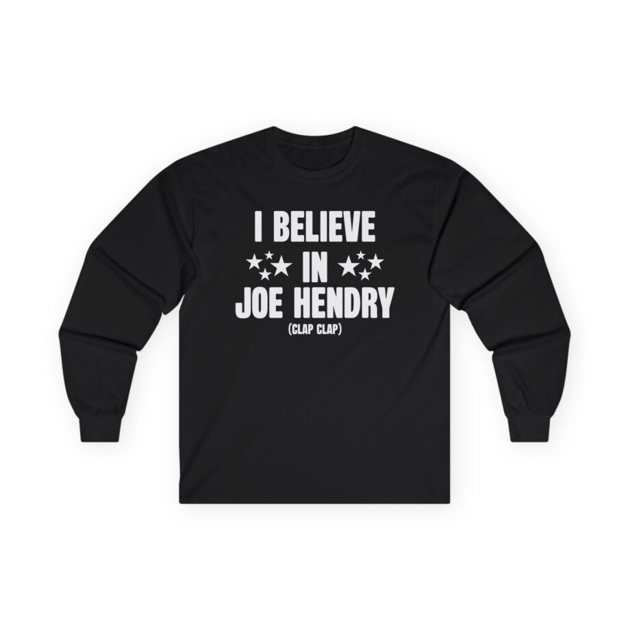 I Believe in Joe Hendry Unisex Ultra Cotton Long Sleeve Tee
