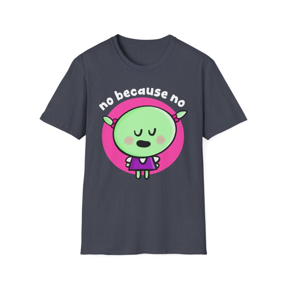 Nanalan No Because No Unisex Softstyle T-shirt