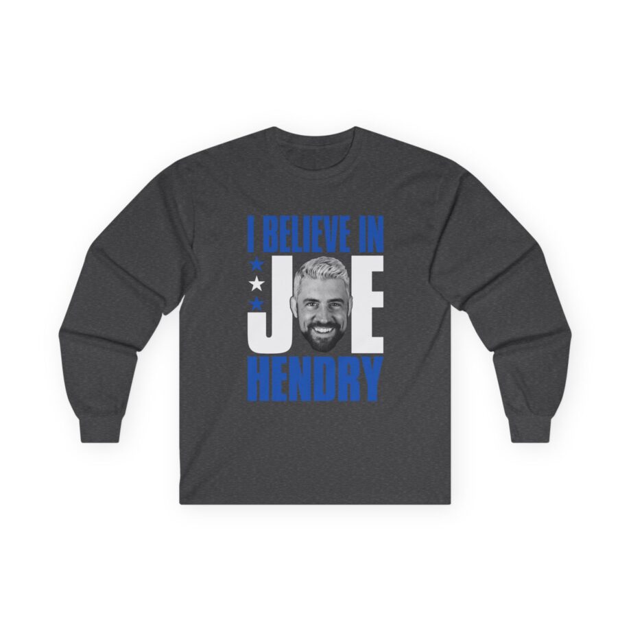 I Believe in Joe Hendry Unisex Ultra Cotton Long Sleeve Tee