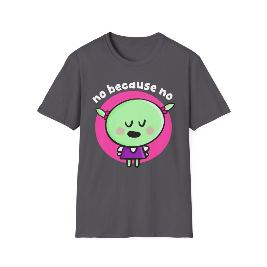 Nanalan No Because No Unisex Softstyle T-shirt