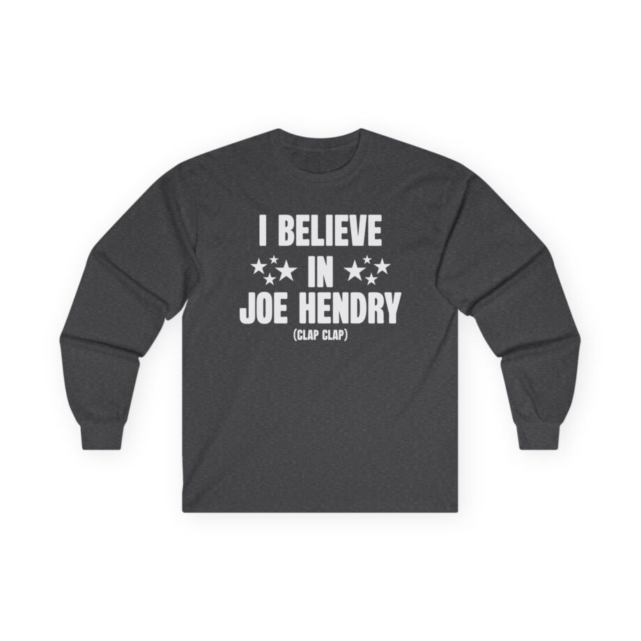 I Believe in Joe Hendry Unisex Ultra Cotton Long Sleeve Tee