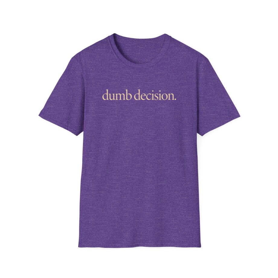 Raye Dumb Decision Unisex Softstyle T-Shirt