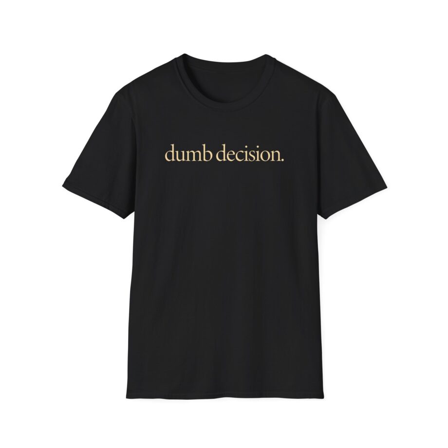 Raye Dumb Decision Unisex Softstyle T-Shirt