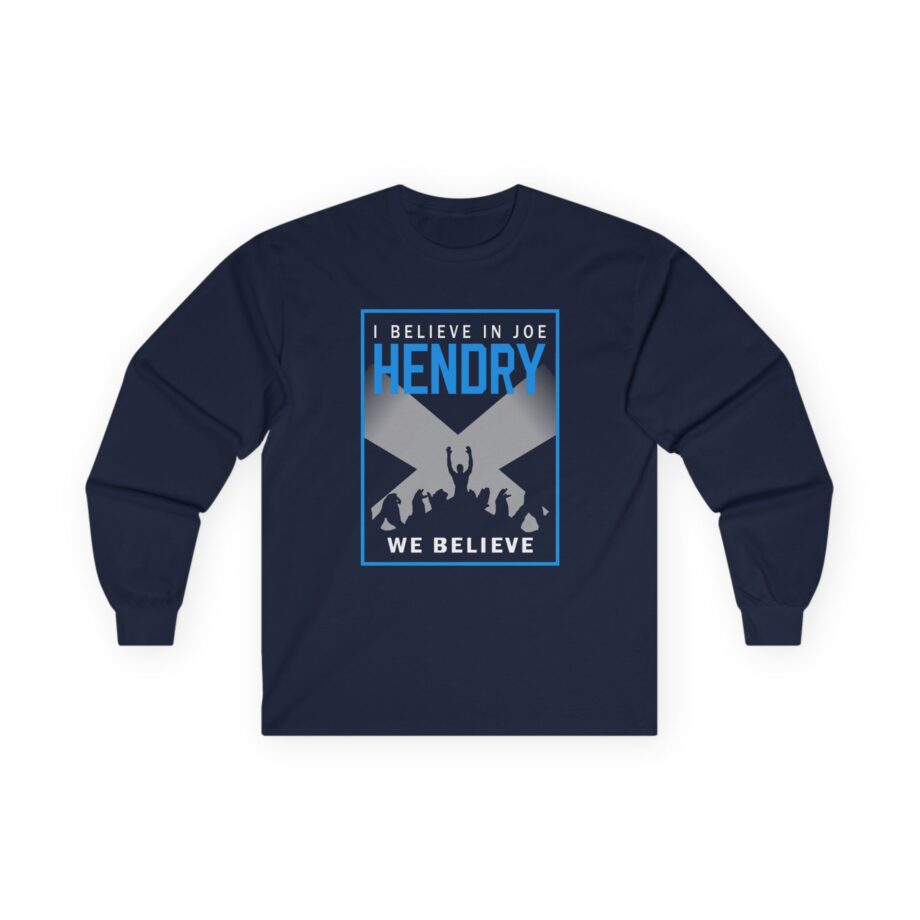I Believe in Joe Hendry We Believe Unisex Ultra Cotton Long Sleeve Tee