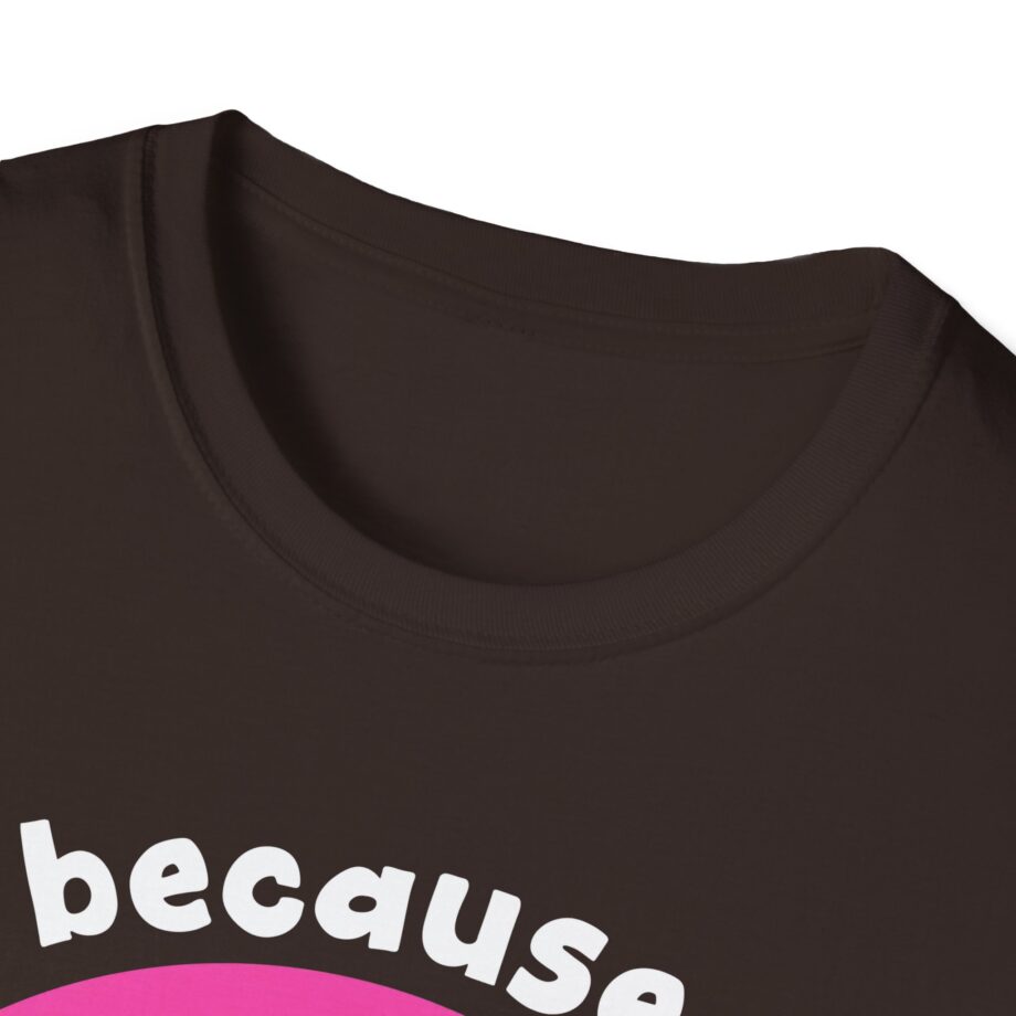 Nanalan No Because No Unisex Softstyle T-shirt