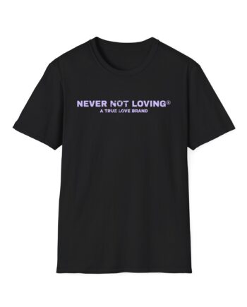 Montez Never Not Loving Unisex Softstyle T-shirt