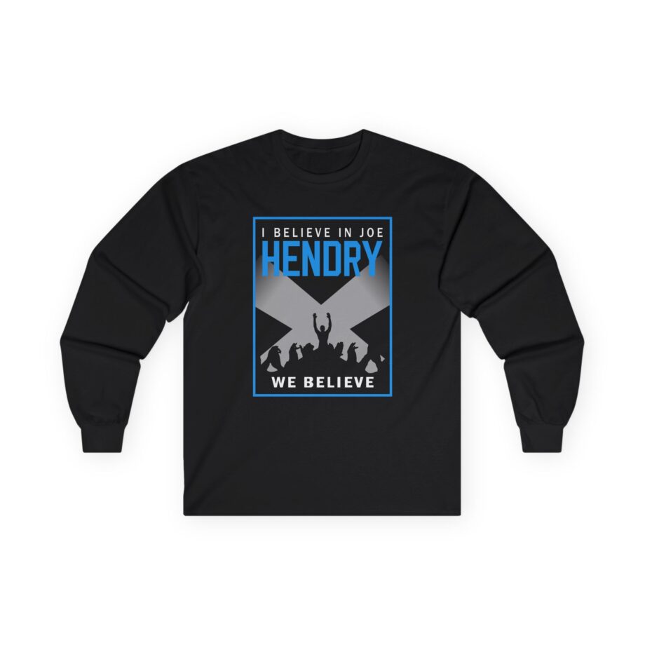 I Believe in Joe Hendry We Believe Unisex Ultra Cotton Long Sleeve Tee