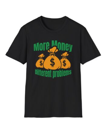 Aba and Preach More Money Different Problems Softstyle T-Shirt