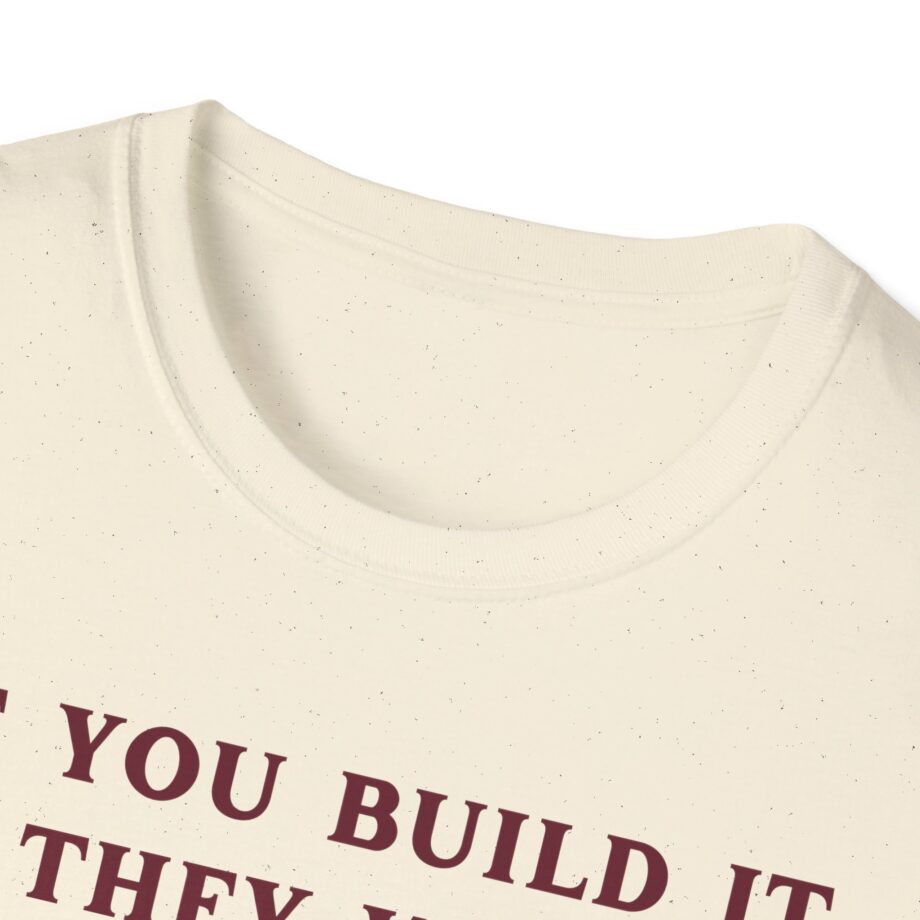 Kum and Go if You Build It They Will Unisex Softstyle T-shirt
