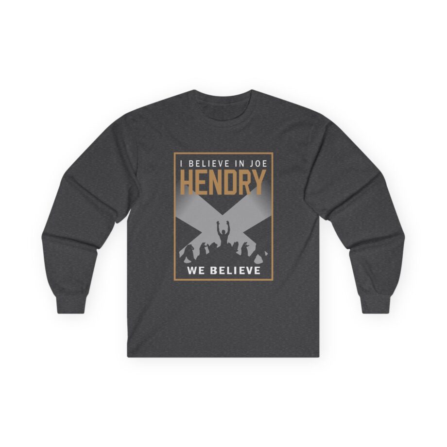 I Believe in Joe Hendry Unisex Ultra Cotton Long Sleeve Tee