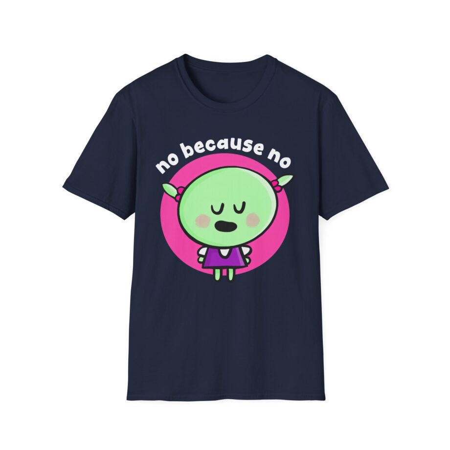 Nanalan No Because No Unisex Softstyle T-shirt