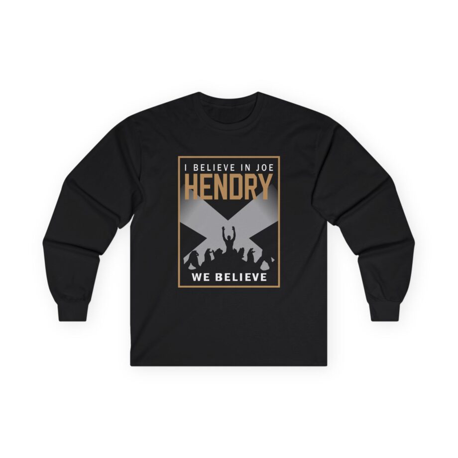 I Believe in Joe Hendry Unisex Ultra Cotton Long Sleeve Tee