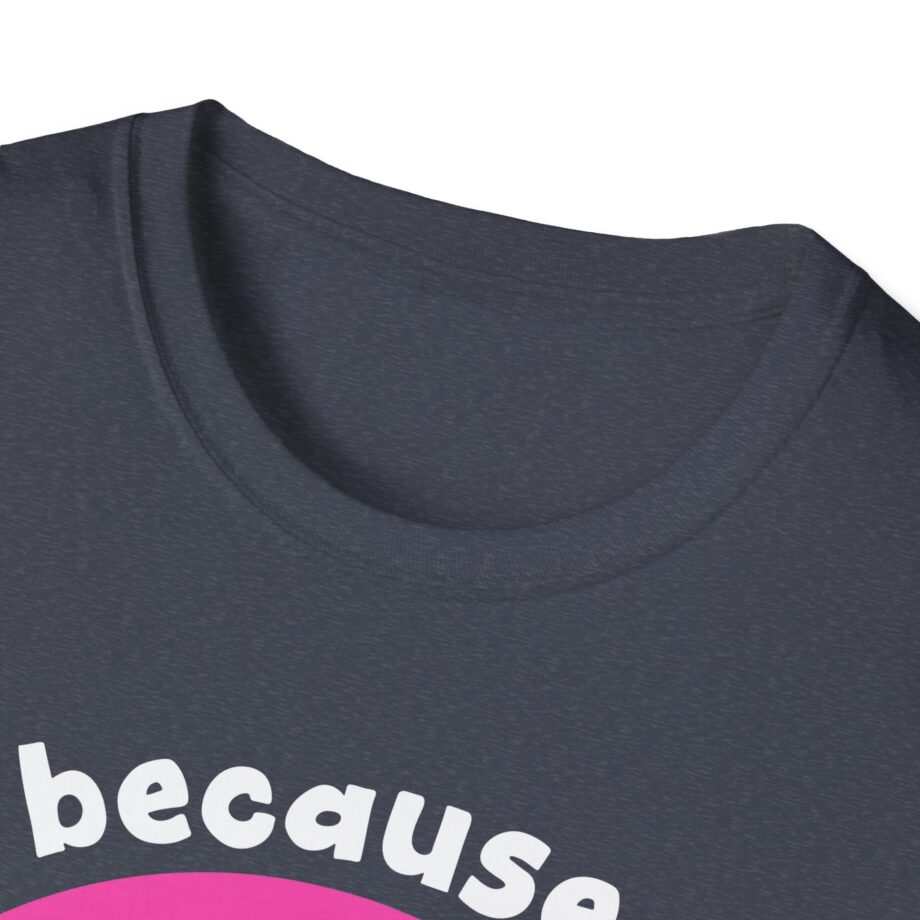 Nanalan No Because No Unisex Softstyle T-shirt