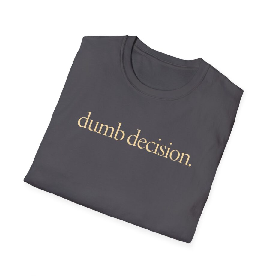Raye Dumb Decision Unisex Softstyle T-Shirt