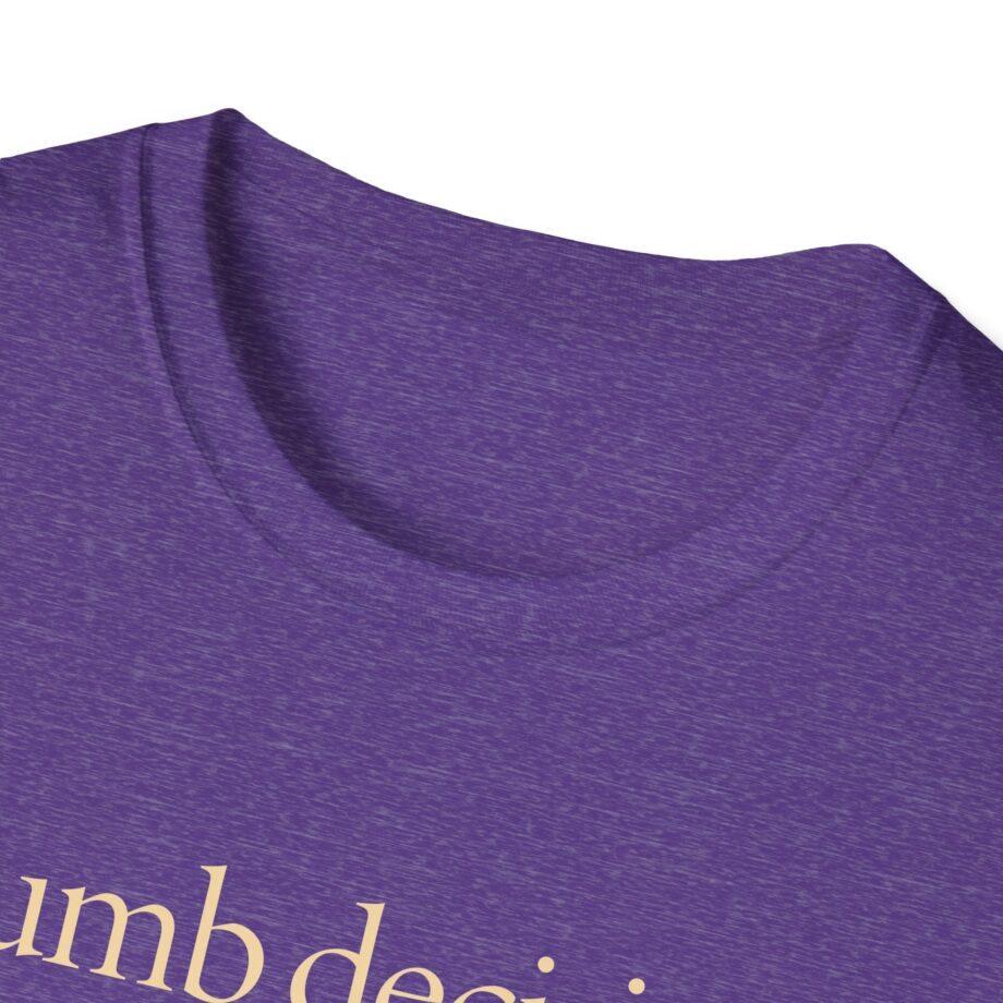 Raye Dumb Decision Unisex Softstyle T-Shirt