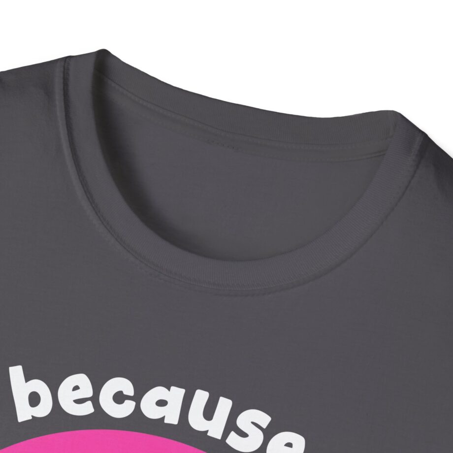 Nanalan No Because No Unisex Softstyle T-shirt