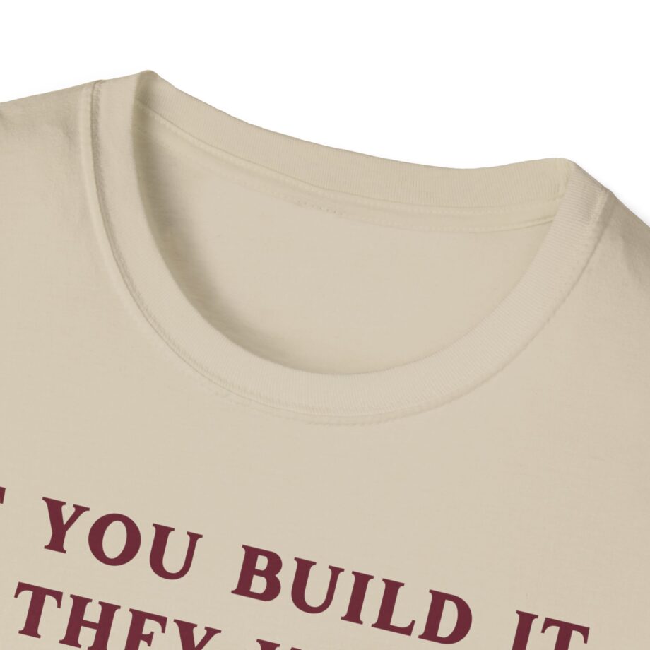 Kum and Go if You Build It They Will Unisex Softstyle T-shirt