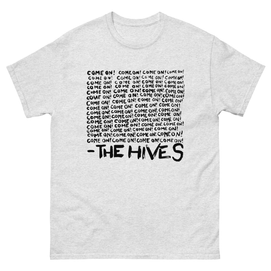 The Hives Come on Unisex classic tee