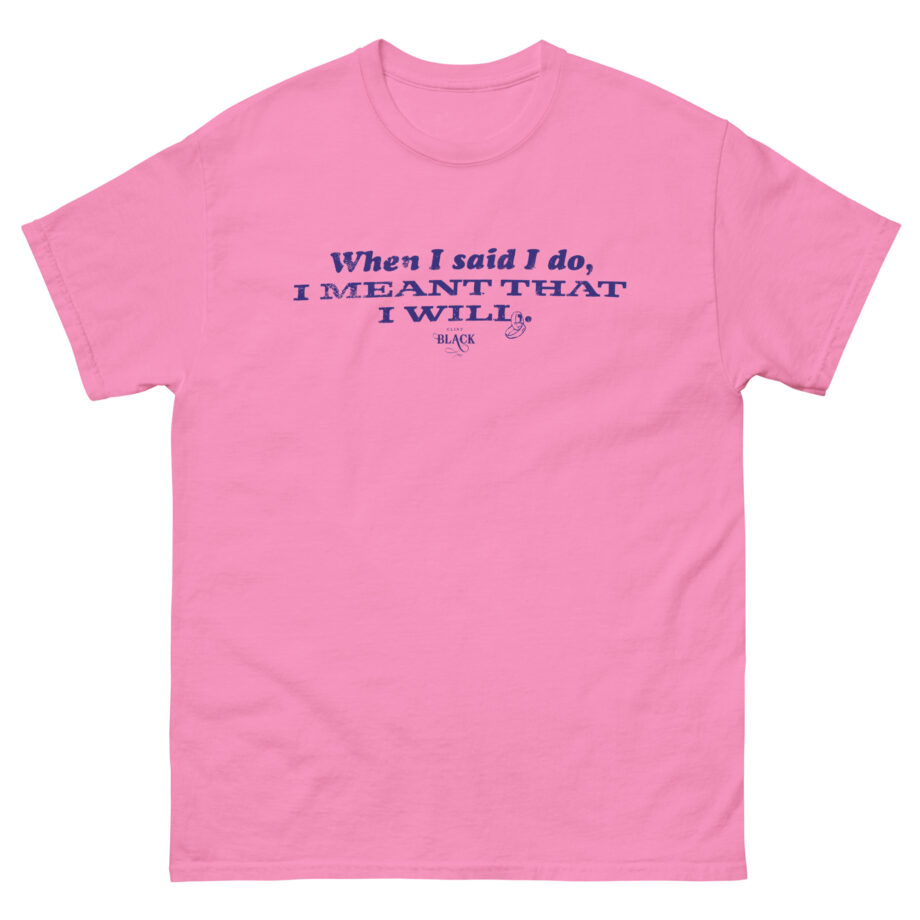 Clint Black When I Said I Do Unisex classic tee