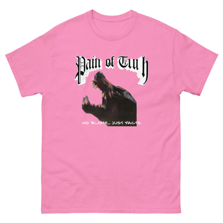 Pain of Truth No Blame...just Facts Unisex classic tee