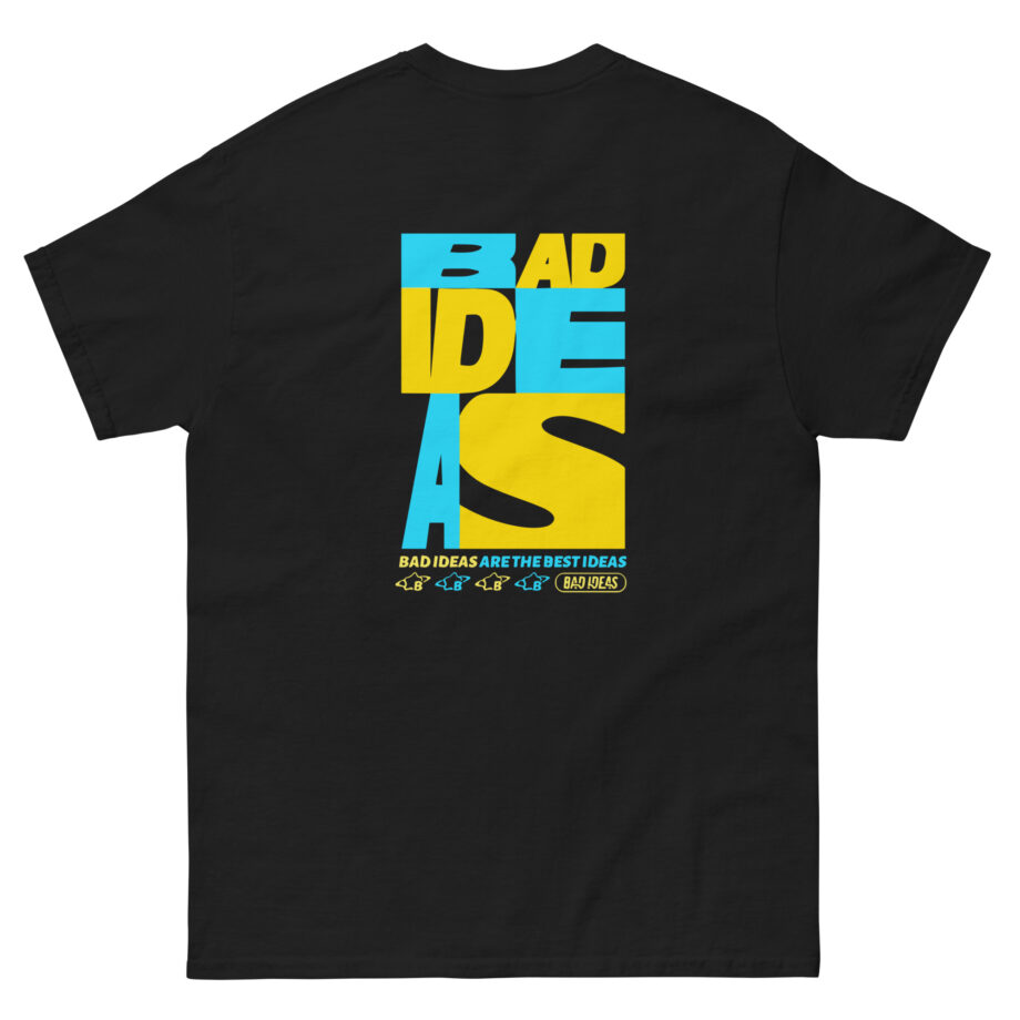 Bad Ideas Unisex classic tee