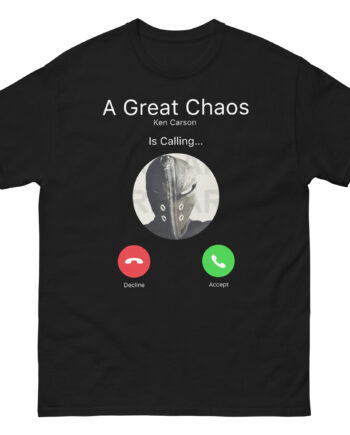 A Great Chaos is Calling Unisex classic tee