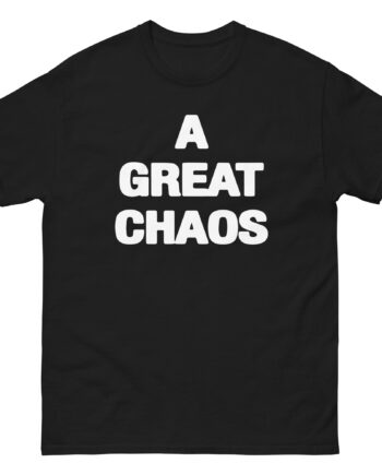 A Great Chaos Unisex classic tee