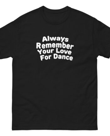 Charli D Amelio Always Remember Your Love for Dance Unisex classic tee