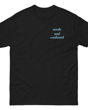 Clinton Kane Needy and Confused Unisex classic tee