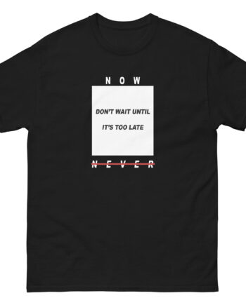 Colby Brock Now Don't Wait Until It's Too Late Never Unisex classic tee