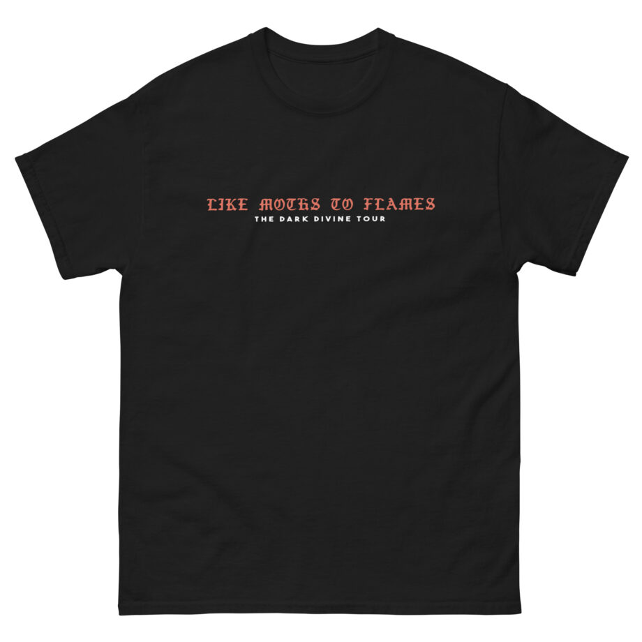 Like Moths to Flames the Dark Divine Tour Unisex classic tee