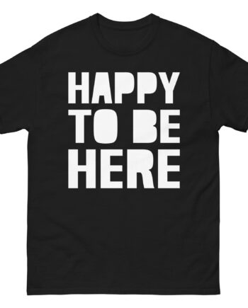 Mod Sun Happy to Be Here Unisex classic tee
