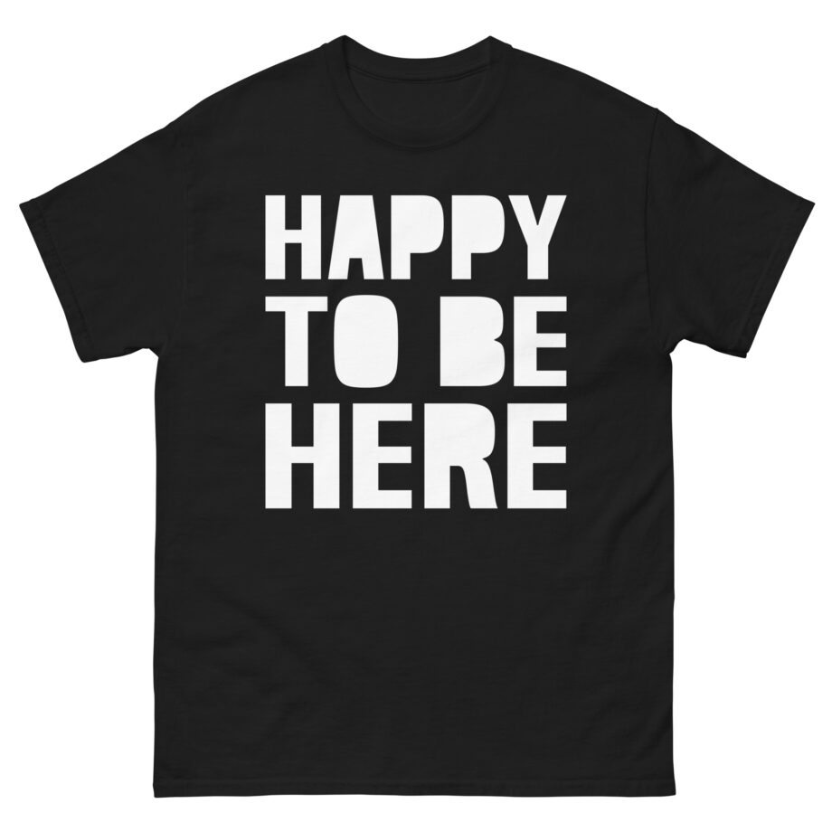 Mod Sun Happy to Be Here Unisex classic tee