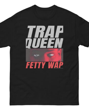 Fetty Wap Trap Queen Unisex classic tee