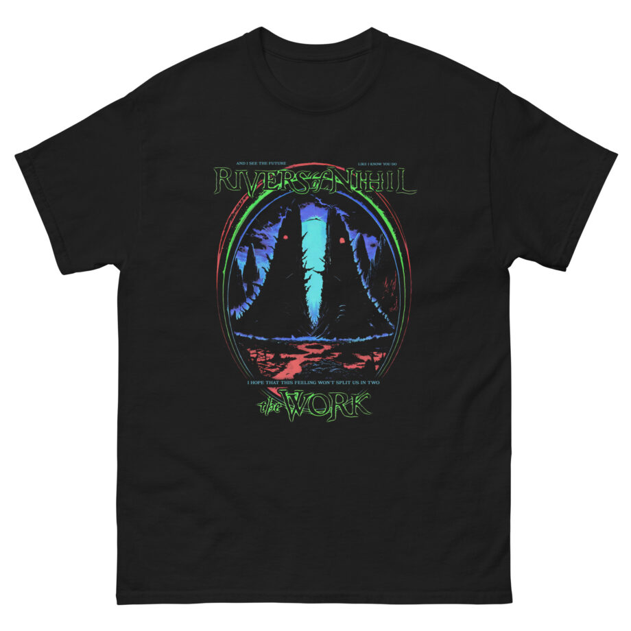 Rivers of Nihil the Work Unisex classic tee