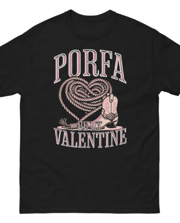 Porfa Be My Valentine Unisex classic tee