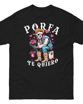 Porfa Skeleton Favor Te Quiero Unisex classic tee