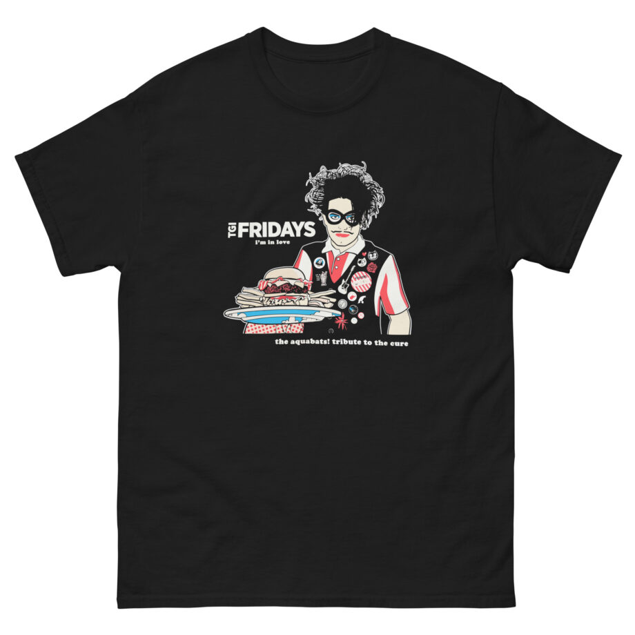 The Aquabats TGI Fridays I'm In Love Tribute To The Cure Unisex classic tee