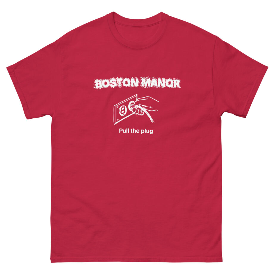 Boston Manor Pull the Plug Unisex classic tee