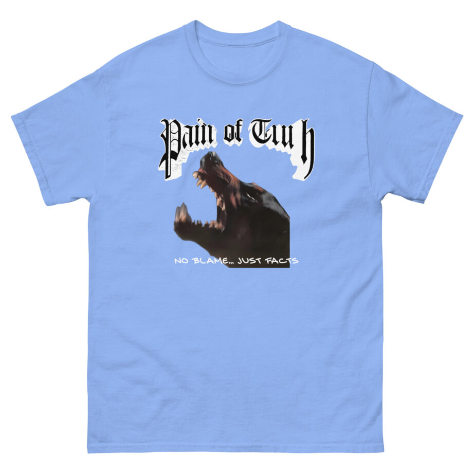 Pain of Truth No Blame...just Facts Unisex classic tee