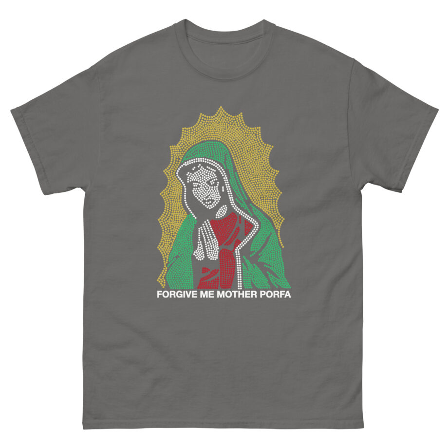 Porfa Forgive Me Mother Unisex classic tee