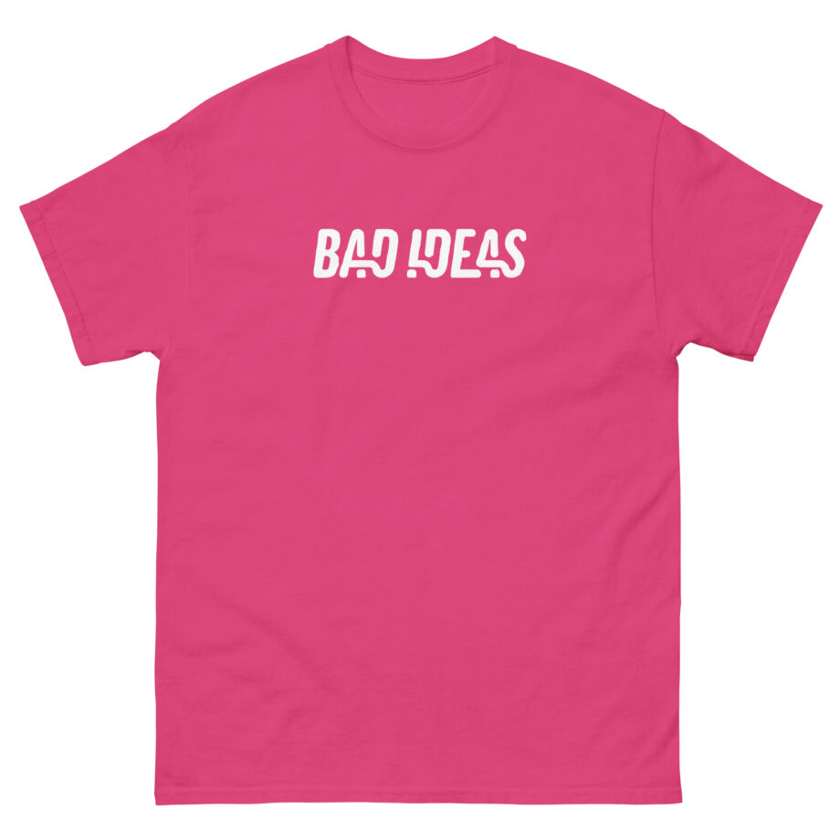 Bad Ideas Unisex classic tee