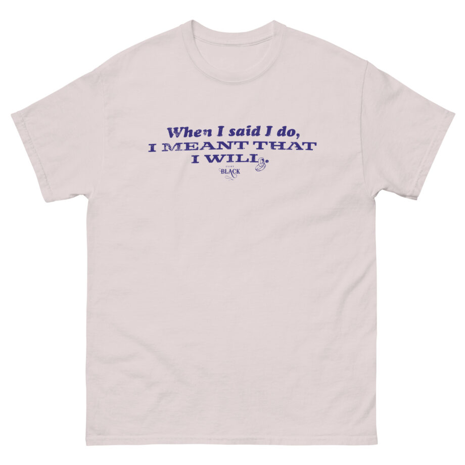 Clint Black When I Said I Do Unisex classic tee