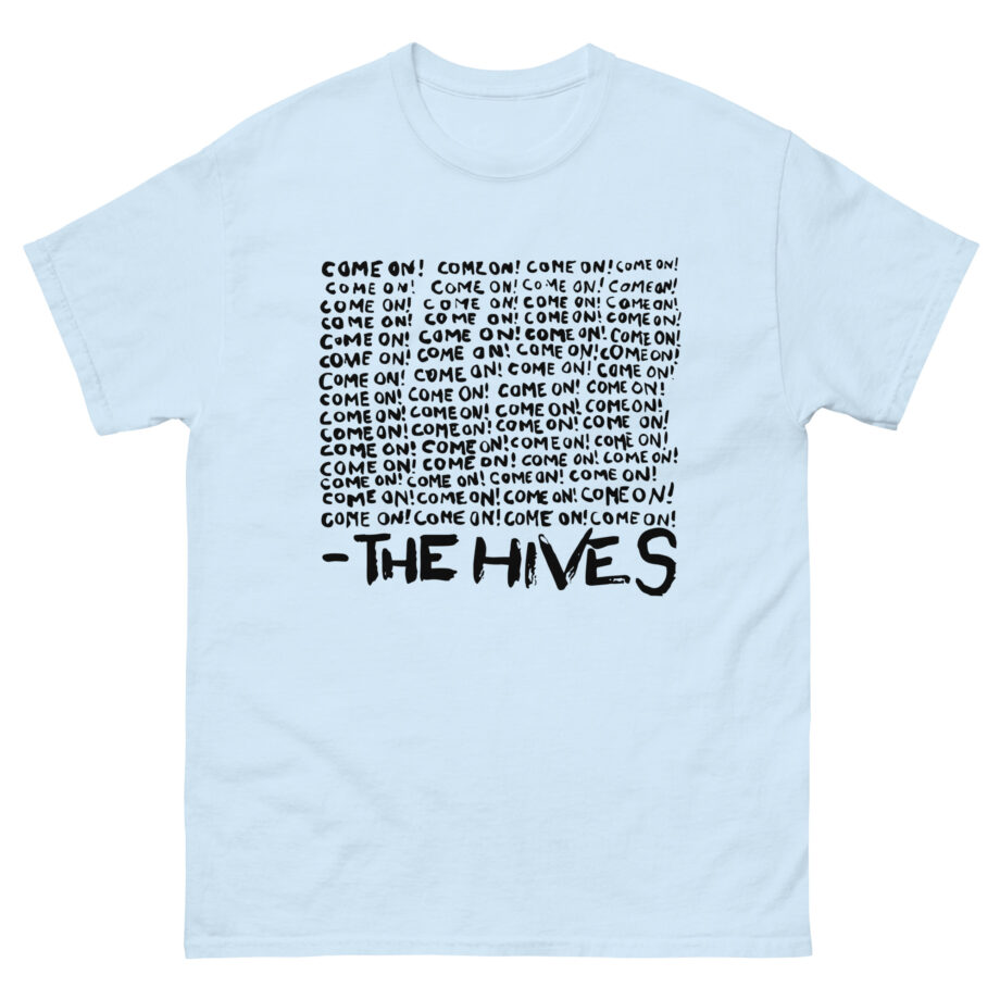 The Hives Come on Unisex classic tee