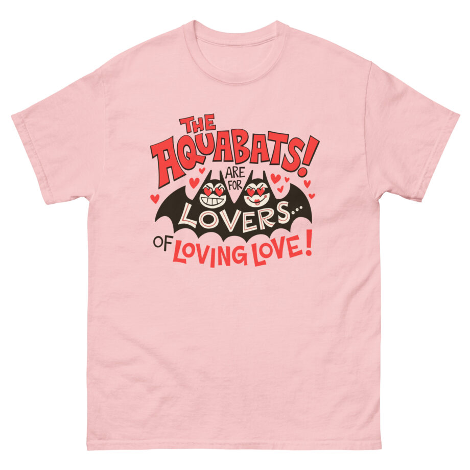 The Aquabats Are for Lovers...of Loving Love! Unisex classic tee