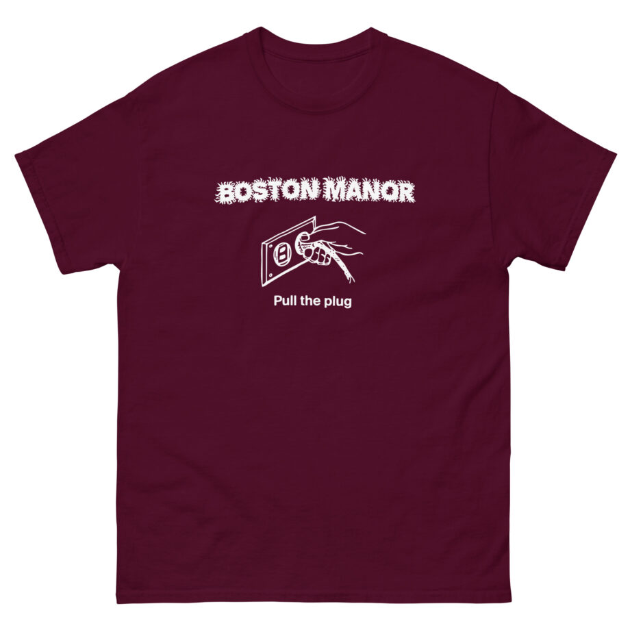 Boston Manor Pull the Plug Unisex classic tee