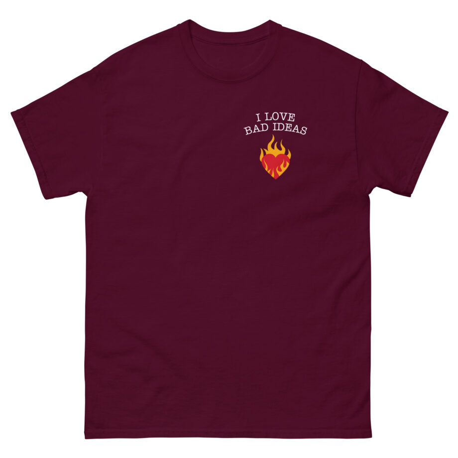 I Love Bad Ideas Unisex classic tee