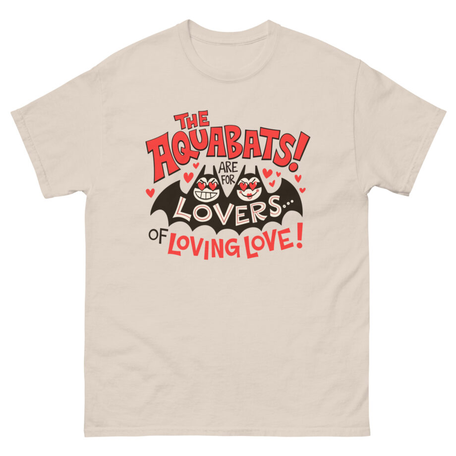 The Aquabats Are for Lovers...of Loving Love! Unisex classic tee