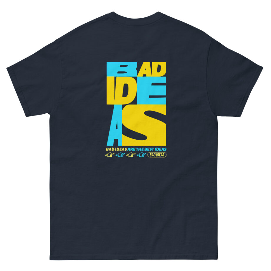 Bad Ideas Unisex classic tee
